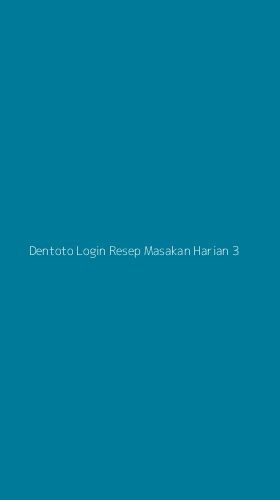 Tampilan Antarmuka Aplikasi Dentoto Login Resep Masakan Harian - 3