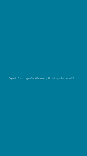 Tampilan Antarmuka Aplikasi Depe4d Slot Login Cara Recovery Akun Lupa Password - 2