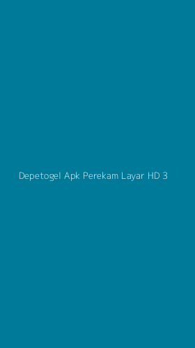 Tampilan Antarmuka Aplikasi Depetogel Apk Perekam Layar Hd - 3