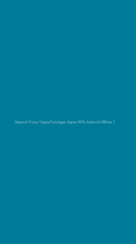 Tampilan Antarmuka Aplikasi Deposit Pulsa Tanpa Potongan Game Rpg Android Offline - 1