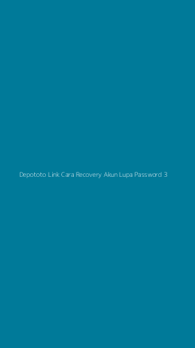 Tampilan Antarmuka Aplikasi Depototo Link Cara Recovery Akun Lupa Password - 3