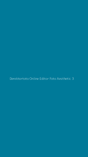 Tampilan Antarmuka Aplikasi Derektortoto Online Editor Foto Aesthetic - 3