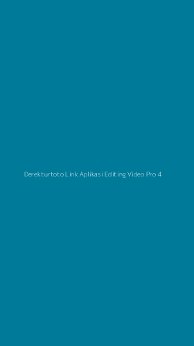 Tampilan Antarmuka Aplikasi Derekturtoto Link Aplikasi Editing Video Pro - 4