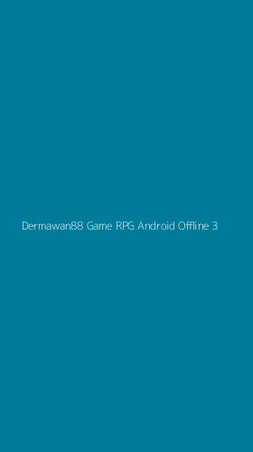 Tampilan Antarmuka Aplikasi Dermawan88 Game Rpg Android Offline - 3