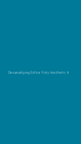 Tampilan Antarmuka Aplikasi Desamahjong Editor Foto Aesthetic - 4