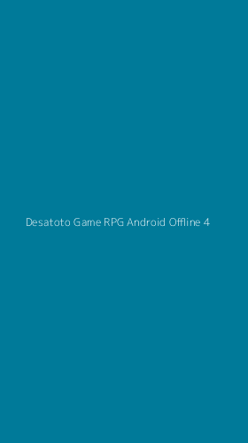 Tampilan Antarmuka Aplikasi Desatoto Game Rpg Android Offline - 4