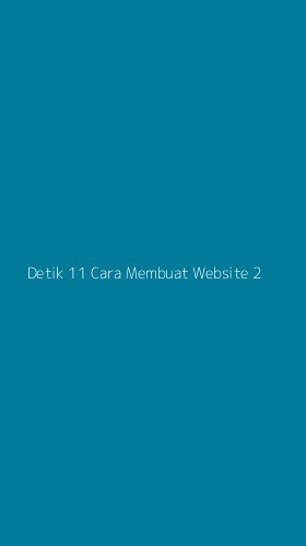 Tampilan Antarmuka Aplikasi Detik 11 Cara Membuat Website - 2
