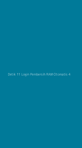 Tampilan Antarmuka Aplikasi Detik 11 Login Pembersih Ram Otomatis - 4