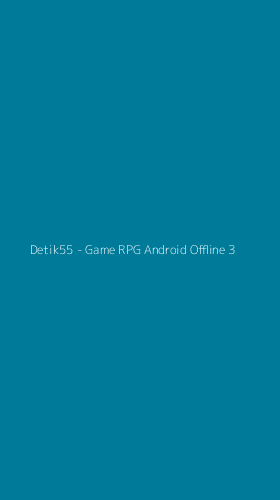 Tampilan Antarmuka Aplikasi Detik55 - Game RPG Android Offline - 3