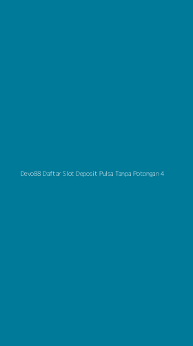 Tampilan Antarmuka Aplikasi Devo88 Daftar Slot Deposit Pulsa Tanpa Potongan - 4