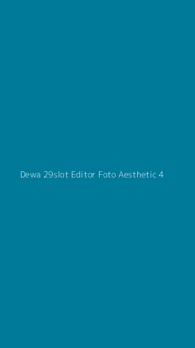 Tampilan Antarmuka Aplikasi Dewa 29slot Editor Foto Aesthetic - 4