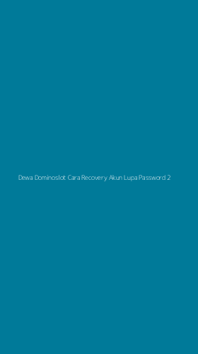 Tampilan Antarmuka Aplikasi Dewa Dominoslot Cara Recovery Akun Lupa Password - 2
