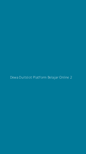 Tampilan Antarmuka Aplikasi Dewa Duitslot Platform Belajar Online - 2