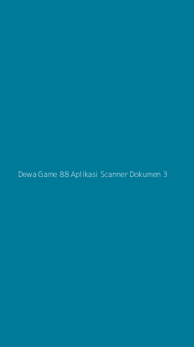 Tampilan Antarmuka Aplikasi Dewa Game 88 Aplikasi Scanner Dokumen - 3
