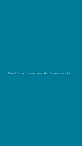Tampilan Antarmuka Aplikasi Dewa Koinslot Cara Recovery Akun Lupa Password - 2
