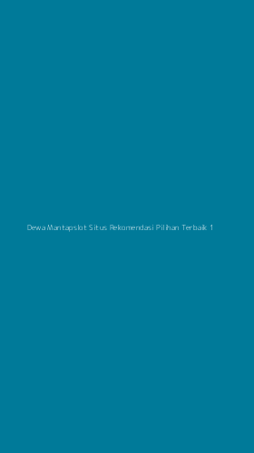 Tampilan Antarmuka Aplikasi Dewa Mantapslot Situs Rekomendasi Pilihan Terbaik - 1