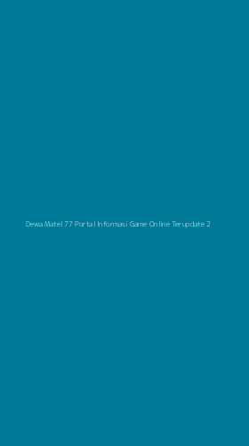 Tampilan Antarmuka Aplikasi Dewa Matel 77 Portal Informasi Game Online Terupdate - 2