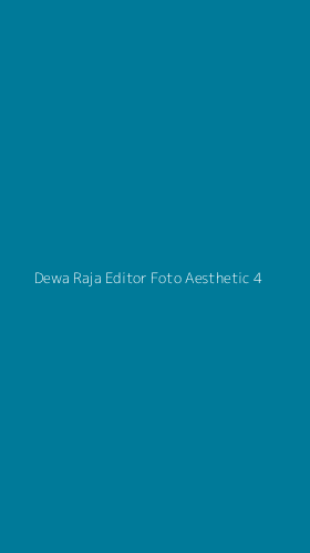 Tampilan Antarmuka Aplikasi Dewa Raja Editor Foto Aesthetic - 4