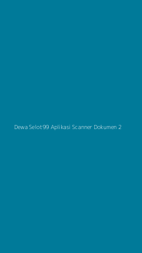 Tampilan Antarmuka Aplikasi Dewa Selot99 Aplikasi Scanner Dokumen - 2