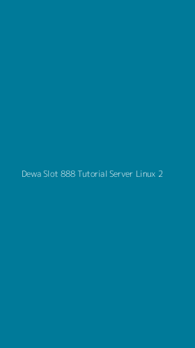 Tampilan Antarmuka Aplikasi Dewa Slot 888 Tutorial Server Linux - 2
