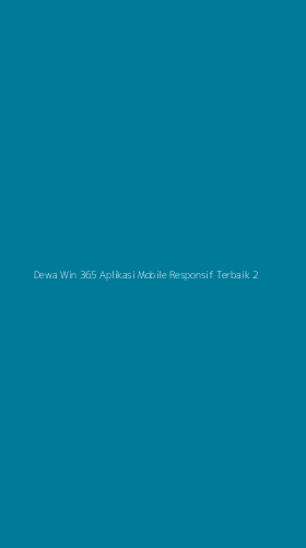 Tampilan Antarmuka Aplikasi Dewa Win 365 Aplikasi Mobile Responsif Terbaik - 2