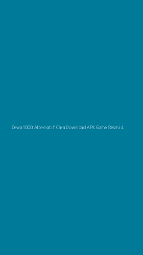 Tampilan Antarmuka Aplikasi Dewa1000 Alternatif Cara Download Apk Game Resmi - 4