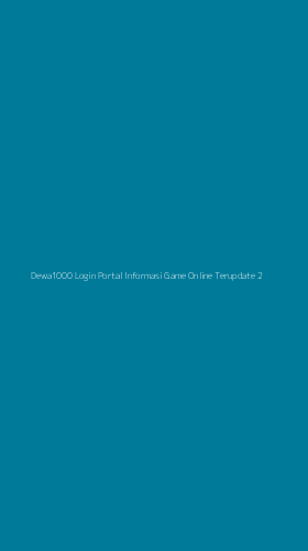 Tampilan Antarmuka Aplikasi Dewa1000 Login Portal Informasi Game Online Terupdate - 2