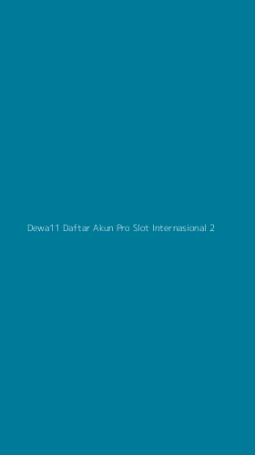 Tampilan Antarmuka Aplikasi Dewa11 Daftar Akun Pro Slot Internasional - 2