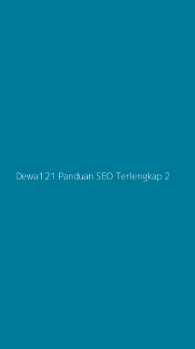 Tampilan Antarmuka Aplikasi Dewa121 Panduan Seo Terlengkap - 2