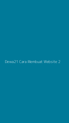 Tampilan Antarmuka Aplikasi Dewa21 Cara Membuat Website - 2