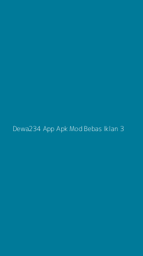 Tampilan Antarmuka Aplikasi Dewa234 App Apk Mod Bebas Iklan - 3