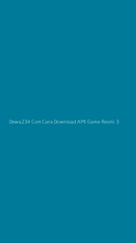 Tampilan Antarmuka Aplikasi Dewa234 Com Cara Download Apk Game Resmi - 3