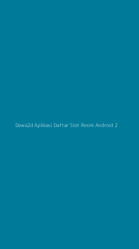 Tampilan Antarmuka Aplikasi Dewa2d Aplikasi Daftar Slot Resmi Android - 2