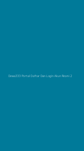 Tampilan Antarmuka Aplikasi Dewa333 Portal Daftar Dan Login Akun Resmi - 2