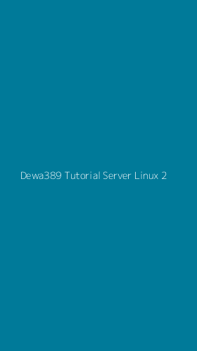 Tampilan Antarmuka Aplikasi Dewa389 Tutorial Server Linux - 2