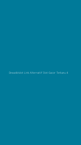 Tampilan Antarmuka Aplikasi Dewa4dslot Link Alternatif Slot Gacor Terbaru - 4