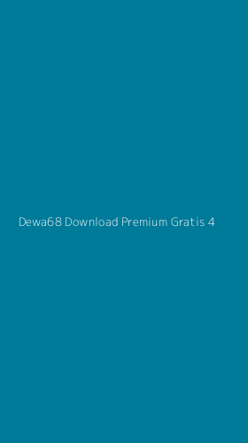 Tampilan Antarmuka Aplikasi Dewa68 Download Premium Gratis - 4