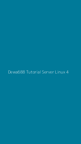 Tampilan Antarmuka Aplikasi Dewa688 Tutorial Server Linux - 4