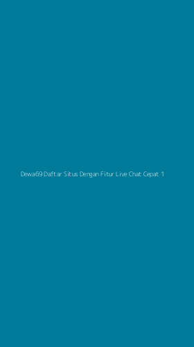 Tampilan Antarmuka Aplikasi Dewa69 Daftar Situs Dengan Fitur Live Chat Cepat - 1