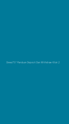 Tampilan Antarmuka Aplikasi Dewa757 Panduan Deposit Dan Withdraw Kilat - 2