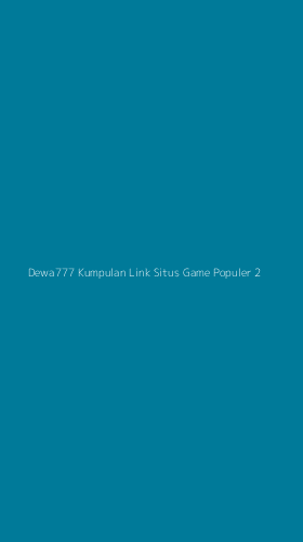 Tampilan Antarmuka Aplikasi Dewa777 Kumpulan Link Situs Game Populer - 2