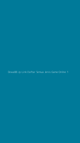 Tampilan Antarmuka Aplikasi Dewa88 Jp Link Daftar Semua Jenis Game Online - 1