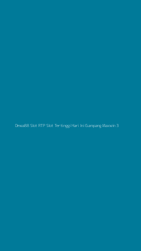 Tampilan Antarmuka Aplikasi Dewa88 Slot Rtp Slot Tertinggi Hari Ini Gampang Maxwin - 3