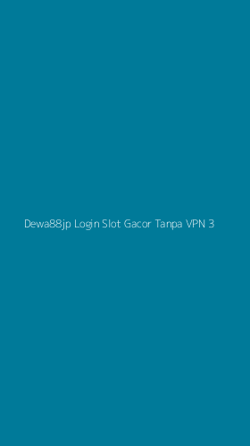 Tampilan Antarmuka Aplikasi Dewa88jp Login Slot Gacor Tanpa Vpn - 3