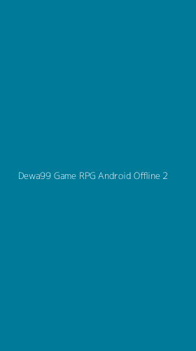 Tampilan Antarmuka Aplikasi Dewa99 Game Rpg Android Offline - 2