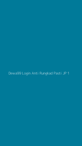 Tampilan Antarmuka Aplikasi Dewa99 Login Anti Rungkad Pasti Jp - 1