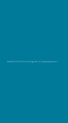 Tampilan Antarmuka Aplikasi Dewa991slot Rtp Slot Tertinggi Hari Ini Gampang Maxwin - 3
