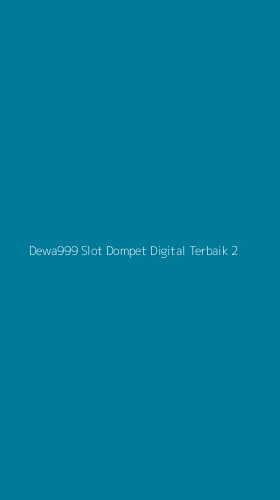 Tampilan Antarmuka Aplikasi Dewa999 Slot Dompet Digital Terbaik - 2