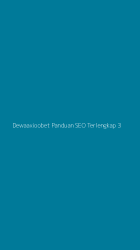 Tampilan Antarmuka Aplikasi Dewaaxioobet Panduan Seo Terlengkap - 3