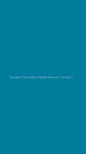 Tampilan Antarmuka Aplikasi Dewabet Chat Aplikasi Mobile Responsif Terbaik - 3